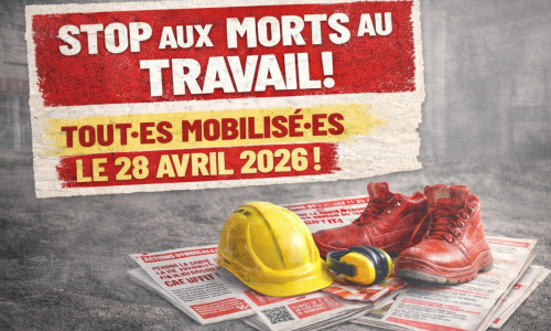 28 avril : Perdre la santé, perdre la vie, en raison du travail : ça suffit !